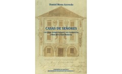 Casas de señores. Las élites compostelanas y sus residencias a fines de la Edad Moderna 